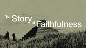 the-story-of-faithfulness-gods-faithfulness-to-his-word-and-his-people.jpg